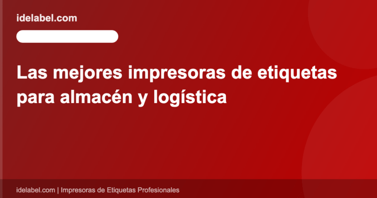 Las mejores impresoras de etiquetas para almacén y logística