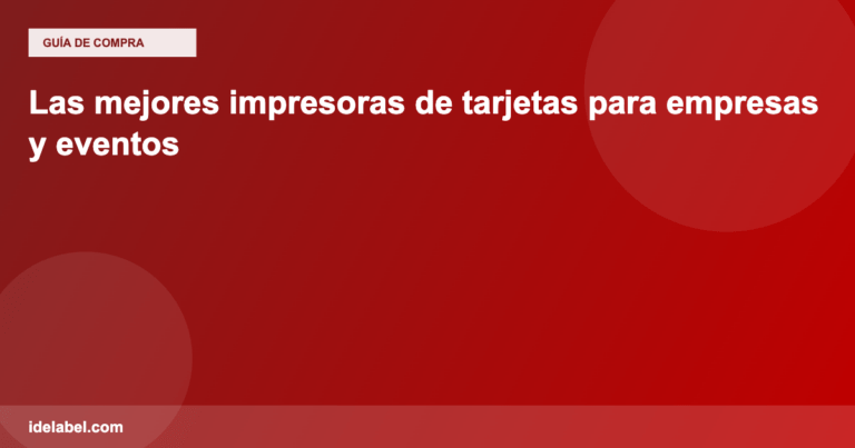 Las mejores impresoras de tarjetas para para etiquetas profesionales