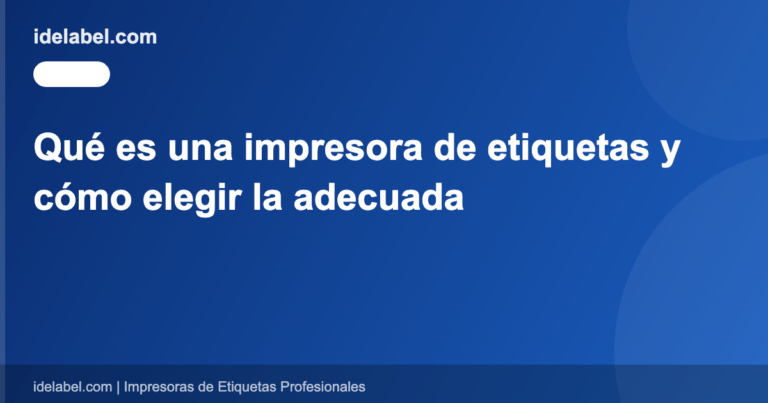 Qué es una impresora de etiquetas y cómo elegir la adecuada